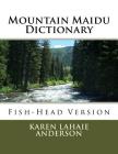 Mountain Maidu Dictionary: Fish-Head Version Cover Image