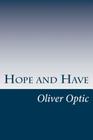 Hope and Have By Oliver Optic Cover Image