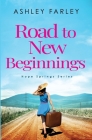 Road to New Beginnings By Ashley Farley Cover Image