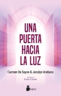 Una Puerta Hacia La Luz By Carmen de Sayve, Jocelyn Arellano (With) Cover Image