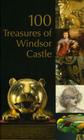 100 Treasures of Windsor Castle By Royal Collection Publications Cover Image