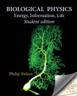 Biological Physics Student Edition: Energy, Information, Life By Philip Nelson Cover Image