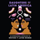 Daughters of Latin America: An International Anthology of Writing by Latine Women Cover Image