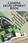 Camera Development Book: Developing Camera-Related Projects For The Arduino: Arduino Camera Module Image Processing Cover Image