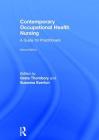 Contemporary Occupational Health Nursing: A Guide for Practitioners By Greta Thornbory (Editor), Susanna Everton (Editor) Cover Image