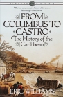 From Columbus to Castro: The History of the Caribbean 1492-1969 By Eric Williams Cover Image