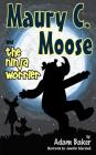 Maury C. Moose and The Ninja Worrier By Jennifer Marshall (Illustrator), Adam Baker Cover Image