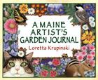 A Maine Artist's Garden Journal By Loretta Krupinski Cover Image
