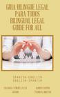 Guia Bilingue Legal Para Todos/ Bilingual Legal Guide for All: Spanish-English/English-Spanish Cover Image