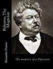 Balsamo, The Magician: The memoirs of a Physician By Jhon La Cruz (Editor), Jhon La Cruz (Translator), Alexandre Dumas Cover Image
