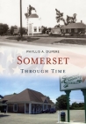 Somerset Through Time (America Through Time) By Phyllis A. Dupere Cover Image