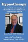 Hypnotherapy: causes, effects and strategies for effective treatment with hypnosis, hypnotherapy and NLP By John Smale Cover Image