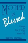 Mother Is Blessed: A Sermon and Order of Service for Mother's Day By Robert J. Campbell Cover Image