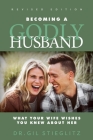 Becoming a Godly Husband 2023 Revised Edition: What Your Wife Wishes You Knew about Her By Gil Stieglitz Cover Image