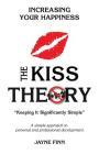 The KISS Theory: Increasing Your Happiness: Keep It Strategically Simple 