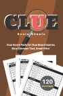 Clue Score Sheets: V.10 Clue Score Pads for Clue Board Games Nice Obvious Text, Small Print 6*9 inch, 120 Score pages Cover Image