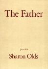 The Father: Poems By Sharon Olds Cover Image