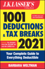 J.K. Lasser's 1001 Deductions and Tax Breaks 2021: Your Complete Guide to Everything Deductible Cover Image