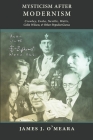 Mysticism After Modernism: Crowley, Evola, Neville, Watts, Colin Wilson and Other Populist Gurus Cover Image