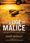The Edge of Malice: The Marie Grossman Story By David Miraldi Cover Image