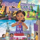 Shelly Goes to New York (Shelly's Adventures) By Jill Ronsley (Editor), Epublishing Experts (Illustrator), Sr. Martin, Kentrell Cover Image