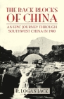 The Back Blocks of China: The story of an epic journey through southwest China in 1900. With a new Preface by Graham Earnshaw Cover Image