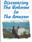 Discovering The Unknow In The Amazon Cover Image