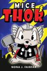 Mice Thor: Super Hero Series: Mouse, Mice, Children's Books, Kids Books, Bedtime Stories For Kids, Kids Fantasy Book (Animal Supe Cover Image