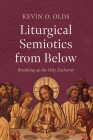 Liturgical Semiotics from Below Cover Image