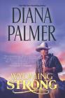 Wyoming Strong By Diana Palmer Cover Image