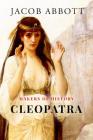 Makers of History: Cleopatra By Jacob Abbott Cover Image