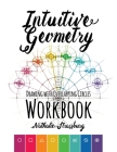 Intuitive Geometry - Drawing with overlapping circles - Workbook By Nathalie Strassburg Cover Image