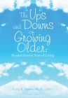 The Ups and Downs of Growing Older: Beyond Seventy Years of Living By Viola B. Mecke Abpp Cover Image