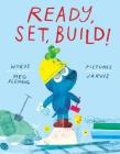 Ready, Set, Build! By Meg Fleming, Mr. Jarvis (Illustrator) Cover Image