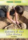 Careers If You Like History (Finding a Career) Cover Image