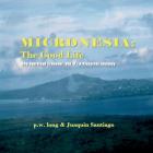 Micronesia: The Good Life: The Spiritual Traveler, Vol. 2 - A Pictorial Journey Cover Image