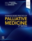 Evidence-Based Practice of Palliative Medicine By Nathan E. Goldstein (Editor), Christopher D. Woodrell (Editor), R. Sean Morrison (Editor) Cover Image