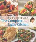 The Complete Light Kitchen By Rose Reisman Cover Image