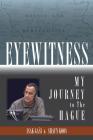 Eyewitness: My Journey to the Hague Cover Image