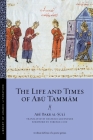 The Life and Times of Abū Tammām (Library of Arabic Literature #43) By Abū Bakr Al-Ṣūlī, Beatrice Gruendler (Translator), Terence Cave (Foreword by) Cover Image