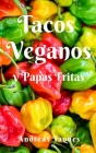 Tacos Veganos Y Papas Fritas Cover Image