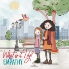 What is it, Lily? It is... Empathy: Educative children's book about empathy, love, respect and emotional intelligence. Kids book of Social Emotional L Cover Image