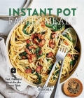 Instant Pot Family Meals: 60+ Fast, Flavorful Meal for the Dinner Table Cover Image
