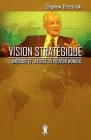 Vision stratégique: L'Amérique et la crise du pouvoir mondial By Zbigniew Brzezinski Cover Image