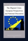 The Migrant Crisis: European Perspectives and National Discourses (Studien zur politischen Kommunikation #13) By Melani Barlai (Editor), Birte Faehnrich (Editor), Christina Griessler (Editor), Markus Rhomberg (Editor) Cover Image