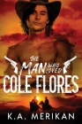 The Man Who Loved Cole Flores Cover Image