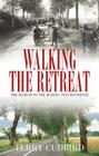 Walking the Retreat: The March to the Marne: 1914 Revisited By Terry Cudbird Cover Image