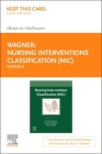 Nursing Interventions Classification (Nic) - Elsevier eBook on Vitalsource (Retail Access Card) Cover Image