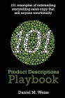 101 Product Descriptions Playbook: 101 outstanding storytelling sales copy examples for the top products in the top 10 selling categories of 2022 (app By Daniel M. Weiss Cover Image