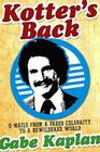 Kotter's Back: E-mails from a Faded Celebrity to a Bewildered World By Gabe Kaplan Cover Image